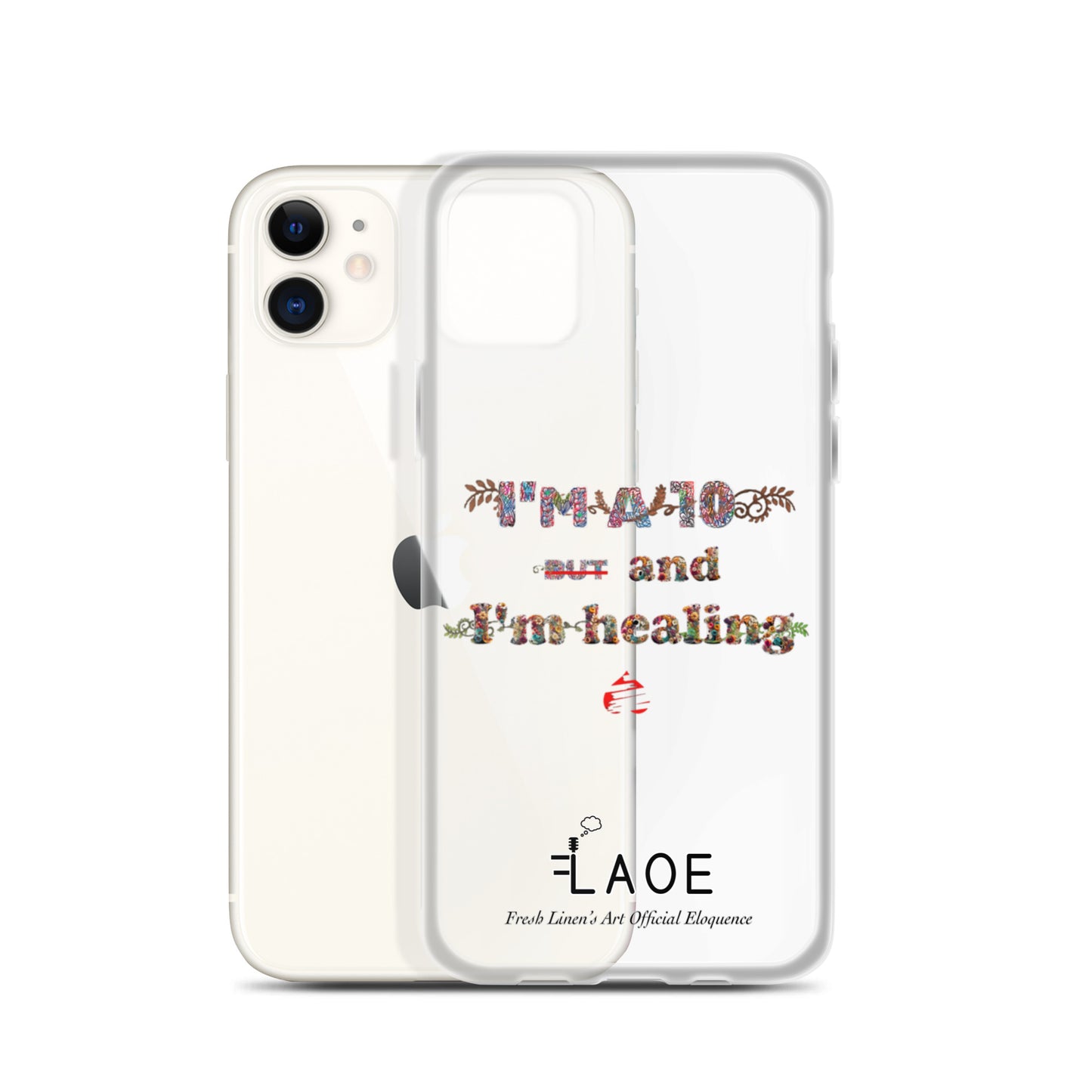 I'm a 10 and I'm Healing Clear Case for iPhone® - Flower font