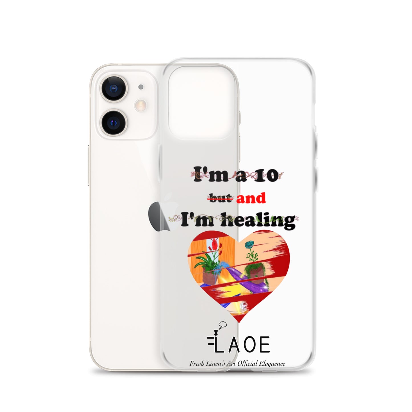 I'm a 10 and I'm Healing Clear Case for iPhone®