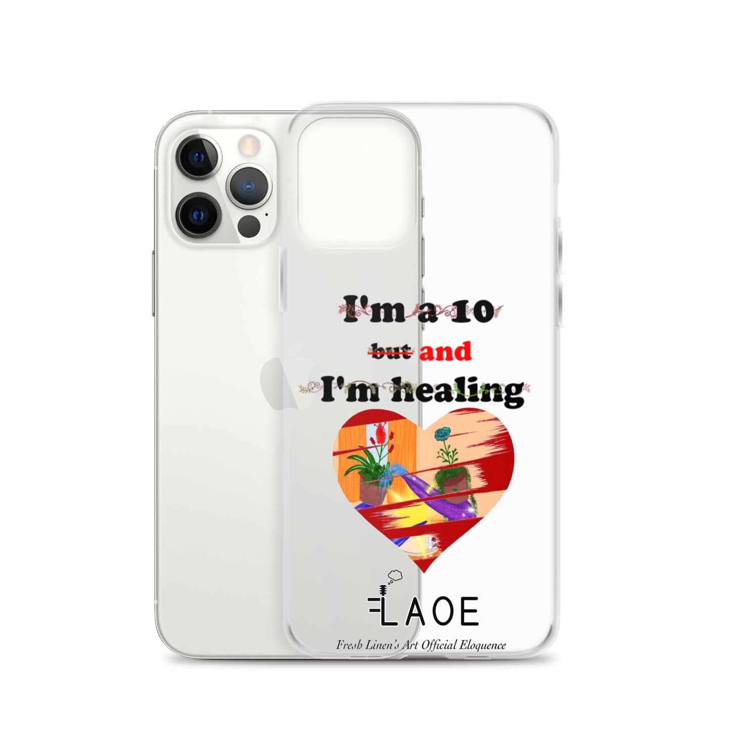I'm a 10 and I'm Healing Clear Case for iPhone®