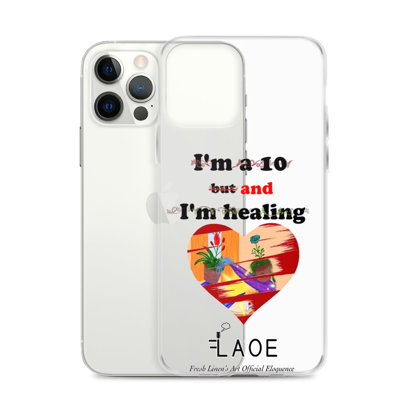 I'm a 10 and I'm Healing Clear Case for iPhone®
