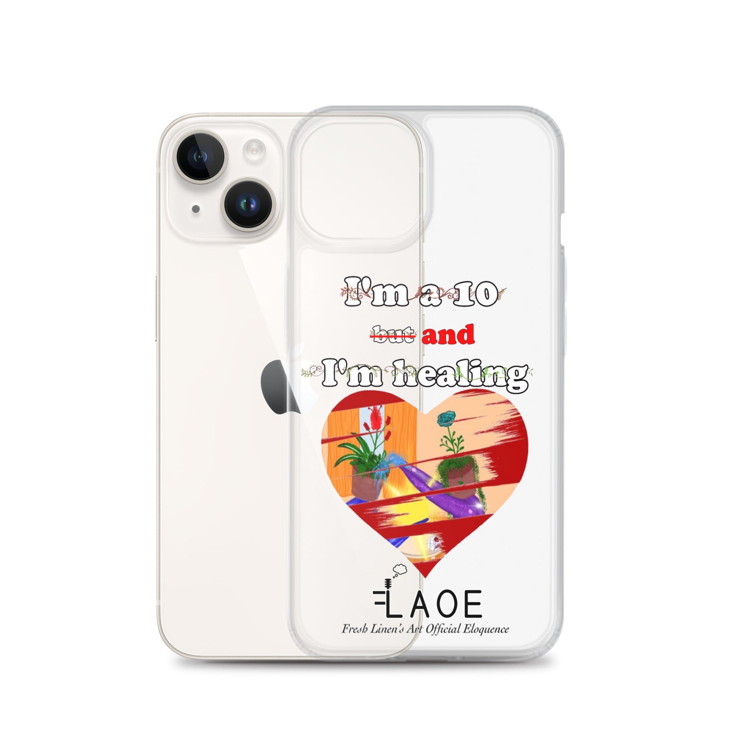I'm a 10 and I'm Healing Clear Case for iPhone® - White font