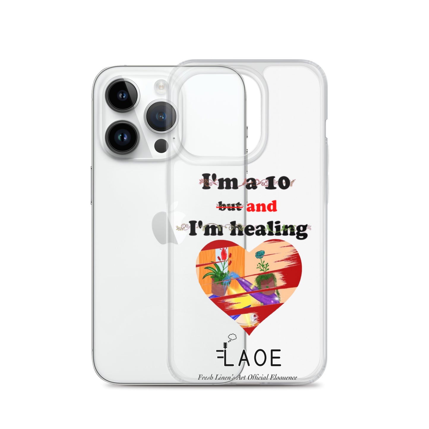 I'm a 10 and I'm Healing Clear Case for iPhone®