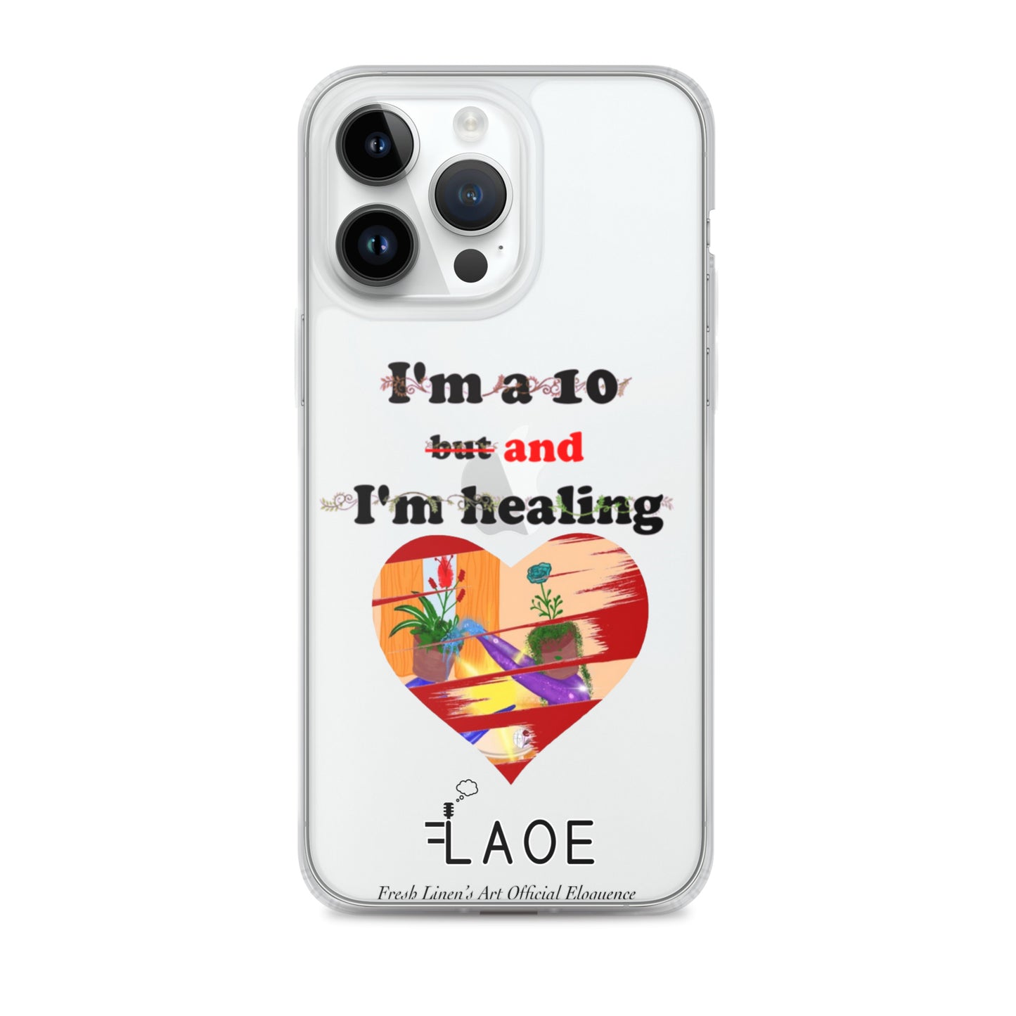 I'm a 10 and I'm Healing Clear Case for iPhone®
