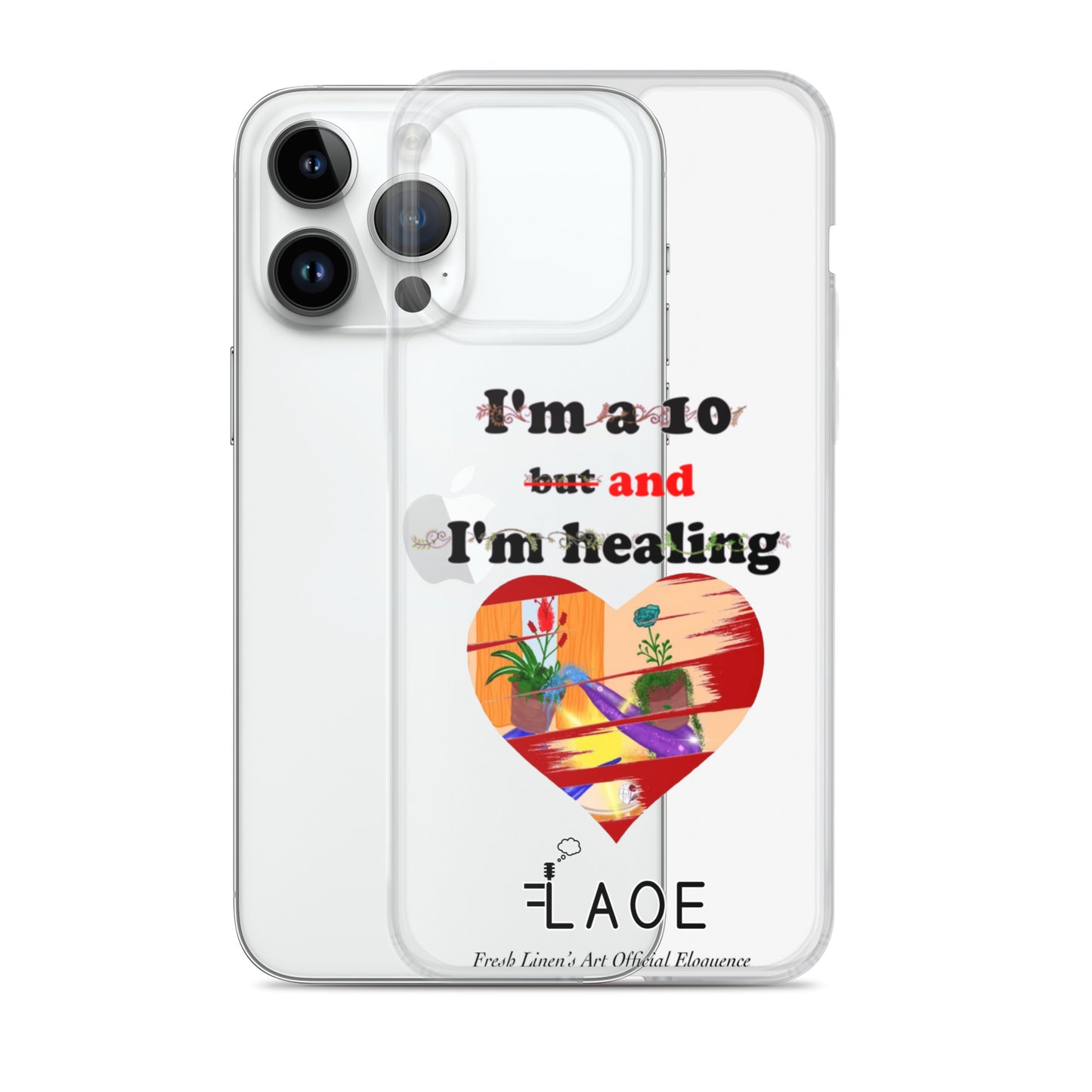 I'm a 10 and I'm Healing Clear Case for iPhone®