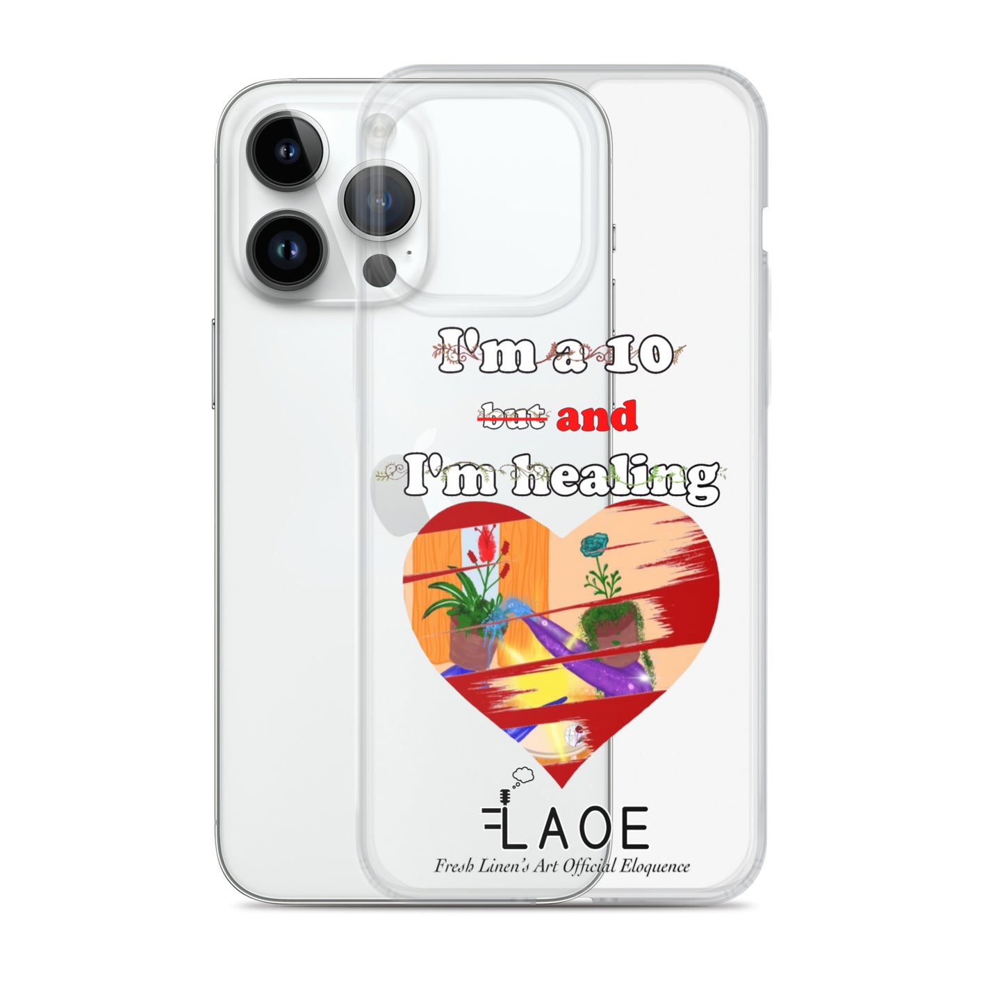 I'm a 10 and I'm Healing Clear Case for iPhone® - White font