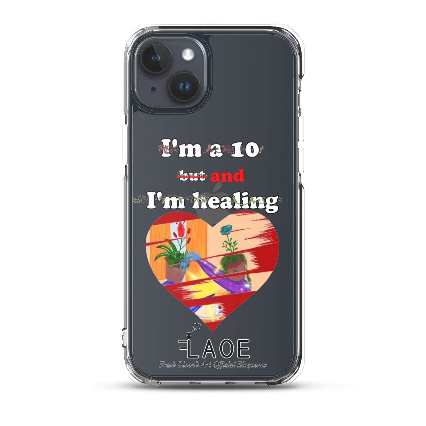 I'm a 10 and I'm Healing Clear Case for iPhone® - White font