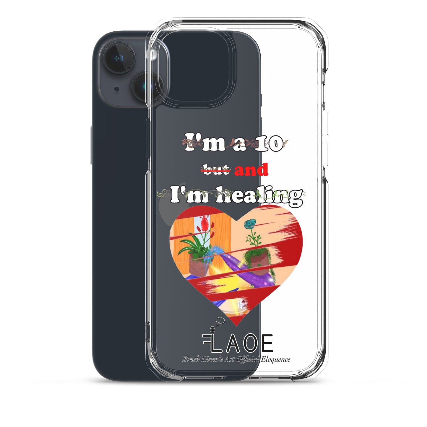 I'm a 10 and I'm Healing Clear Case for iPhone® - White font