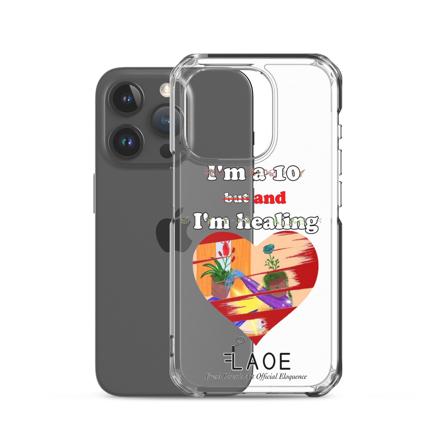 I'm a 10 and I'm Healing Clear Case for iPhone® - White font