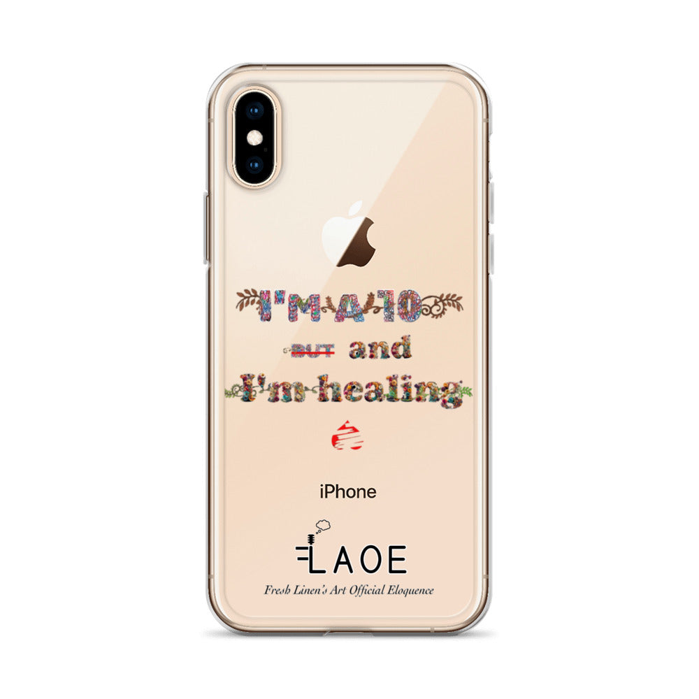 I'm a 10 and I'm Healing Clear Case for iPhone® - Flower font