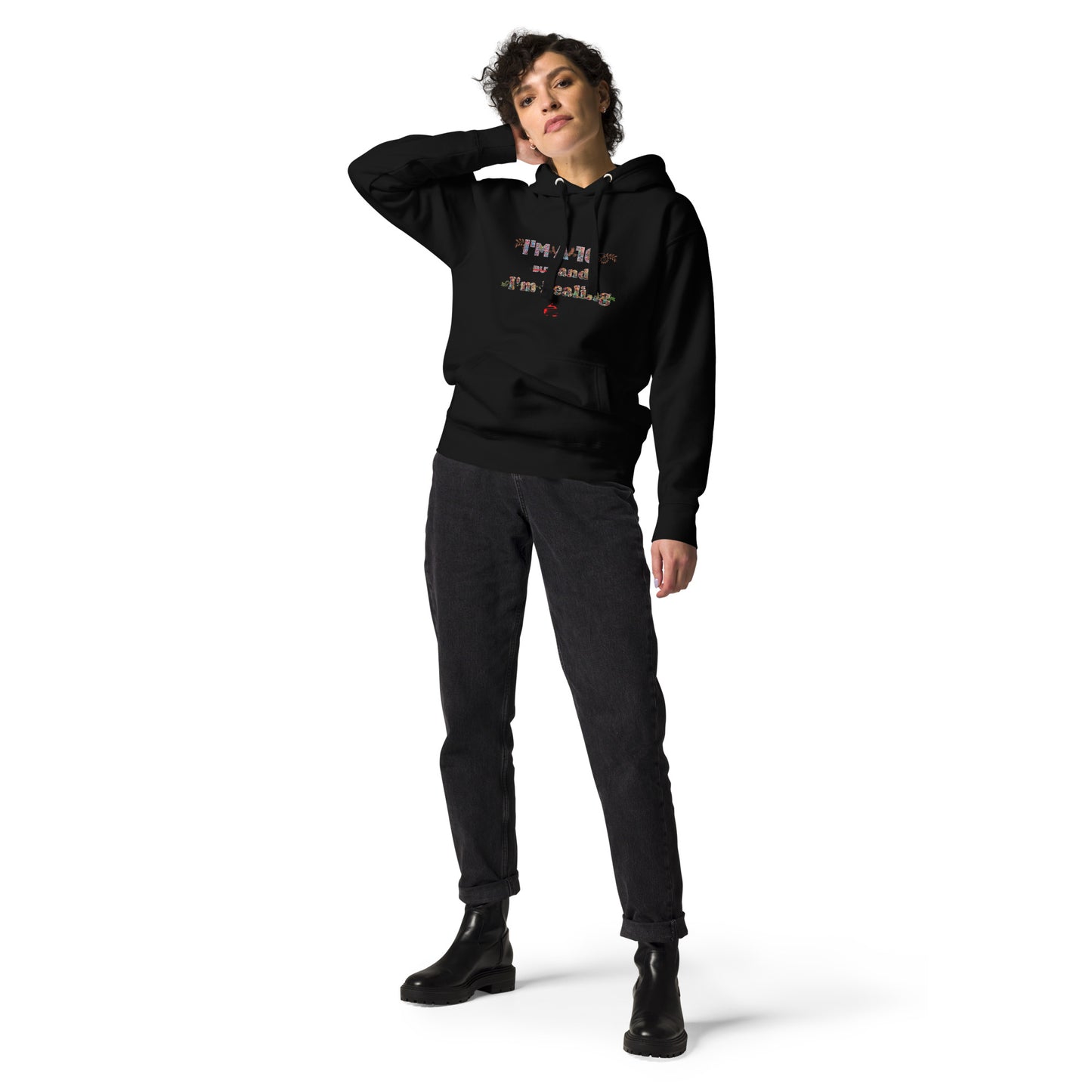 I'm a 10 and I'm Healing: Unisex Hoodie - Flower Font