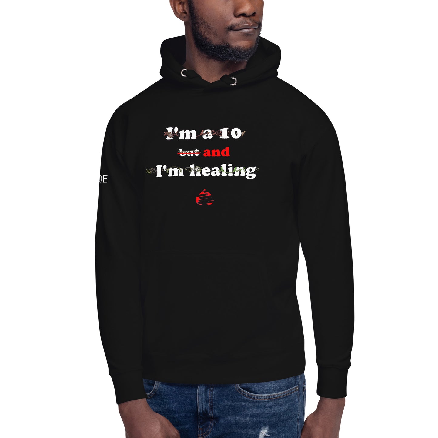I'm a 10 and I'm Healing: Unisex Hoodie
