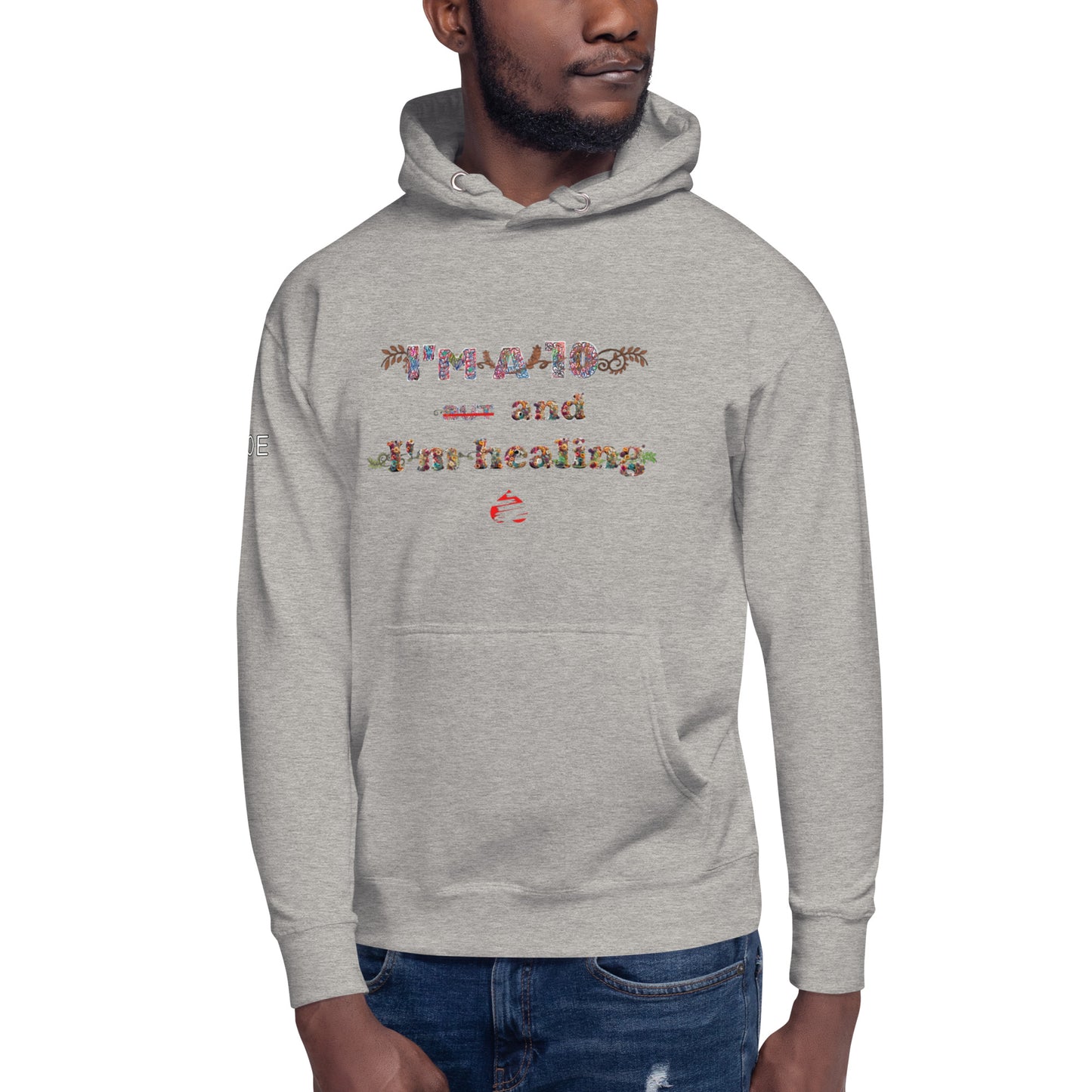 I'm a 10 and I'm Healing: Unisex Hoodie - Flower Font