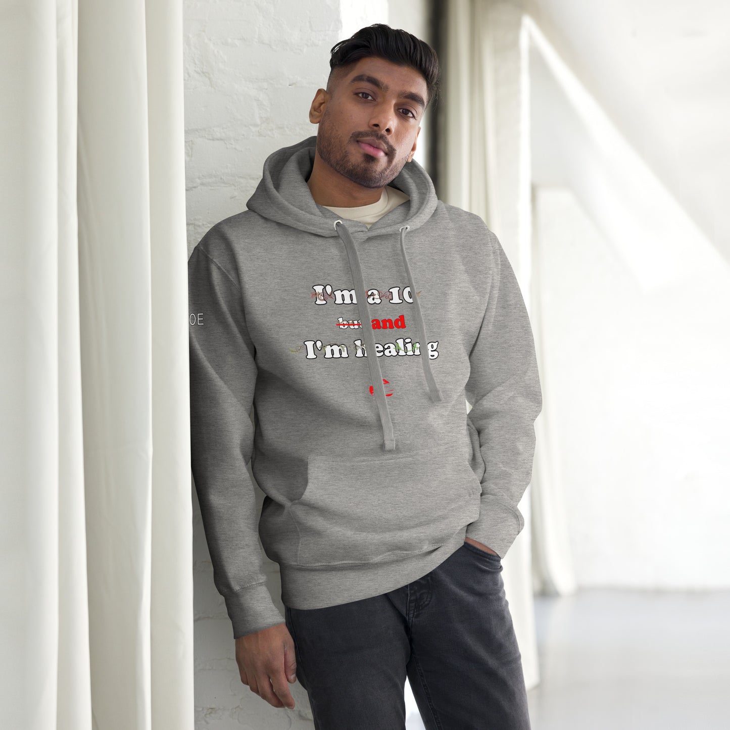 I'm a 10 and I'm Healing: Unisex Hoodie