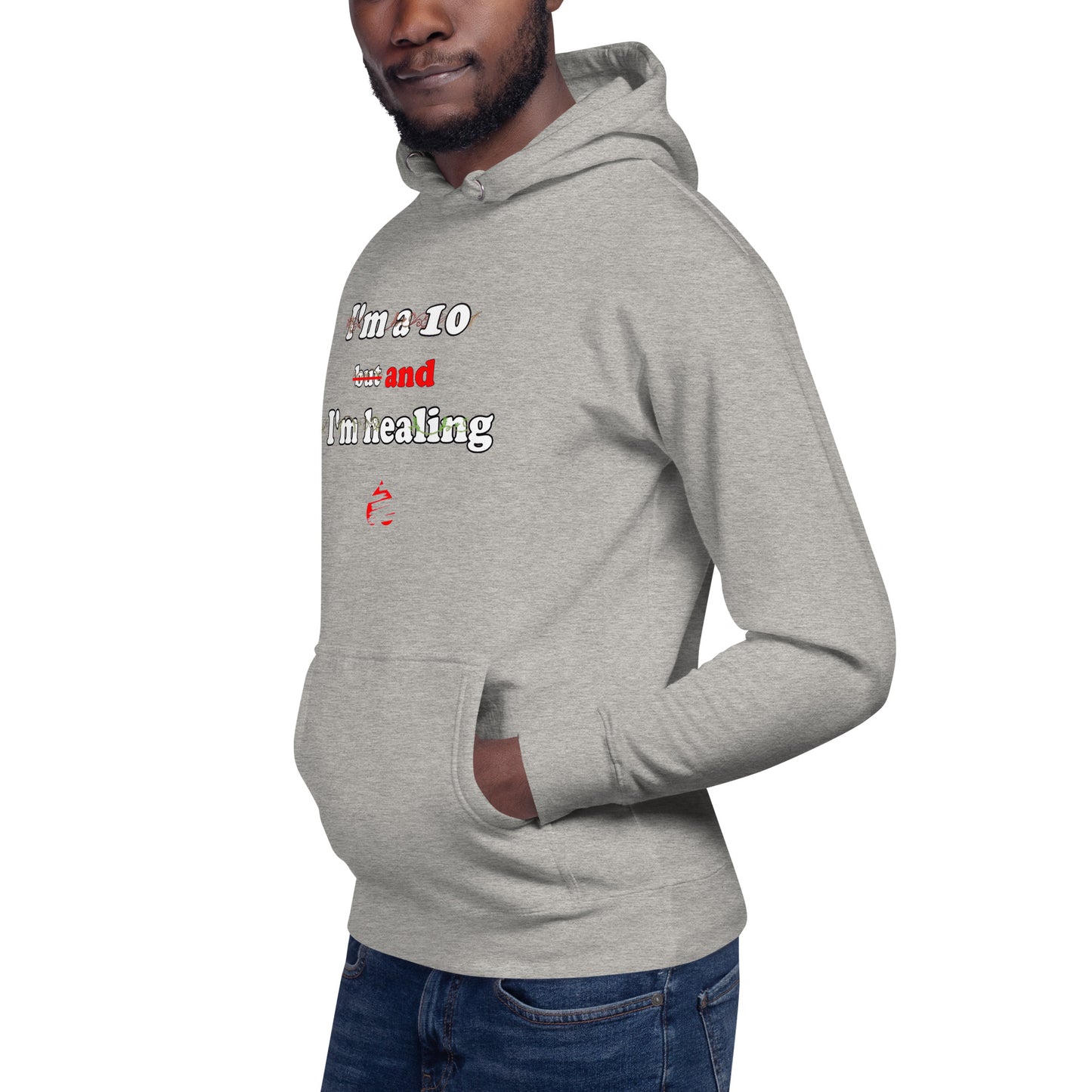 I'm a 10 and I'm Healing: Unisex Hoodie