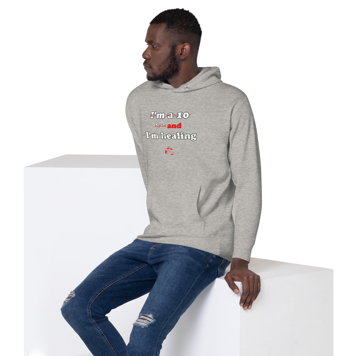 I'm a 10 and I'm Healing: Unisex Hoodie