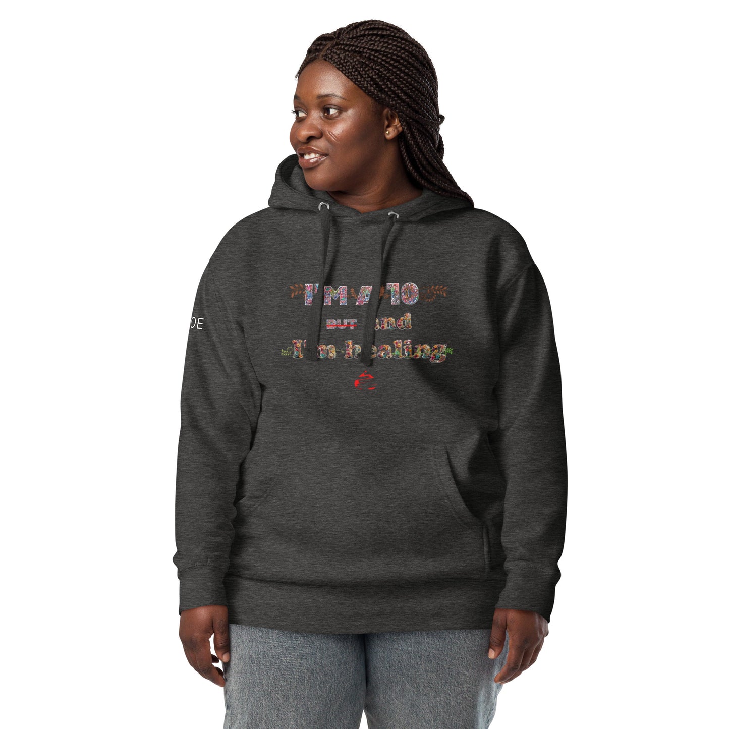I'm a 10 and I'm Healing: Unisex Hoodie - Flower Font