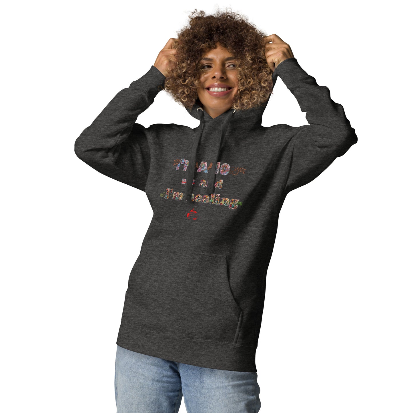 I'm a 10 and I'm Healing: Unisex Hoodie - Flower Font
