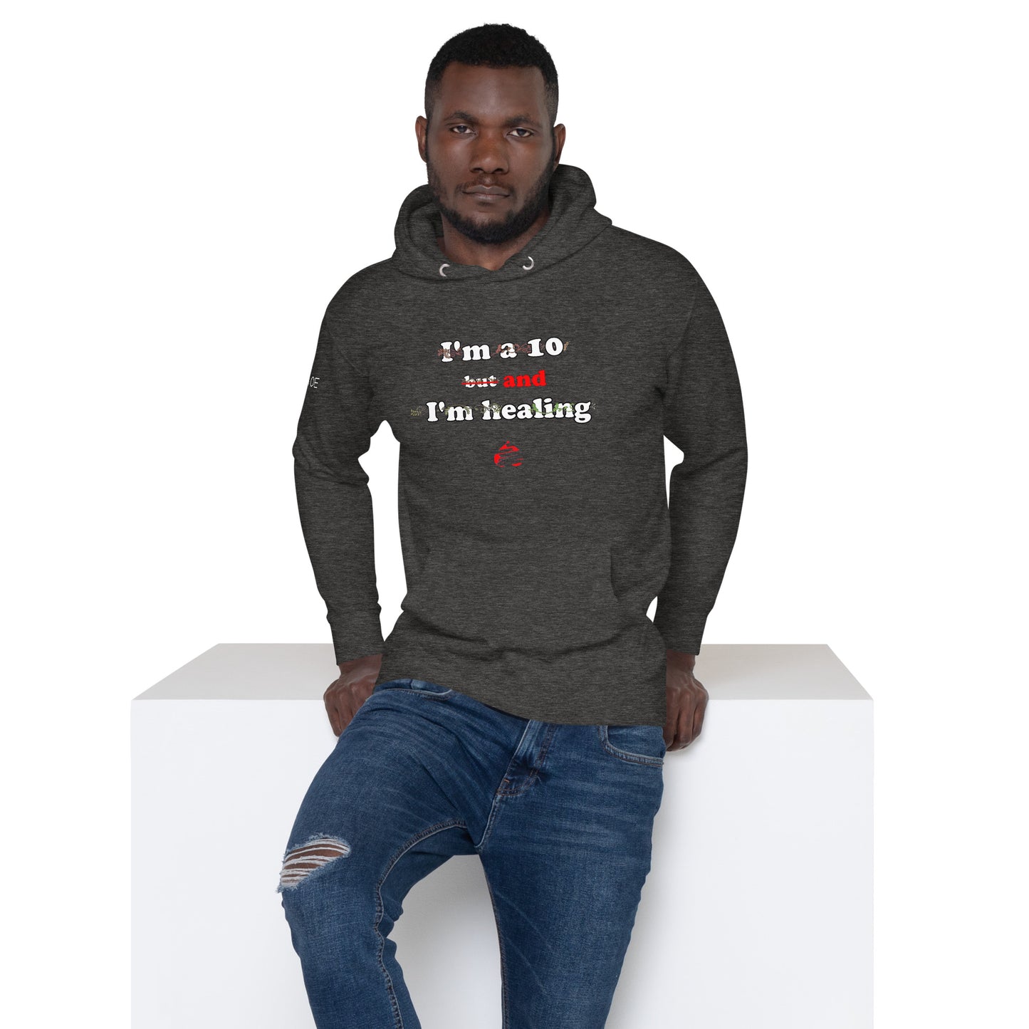 I'm a 10 and I'm Healing: Unisex Hoodie