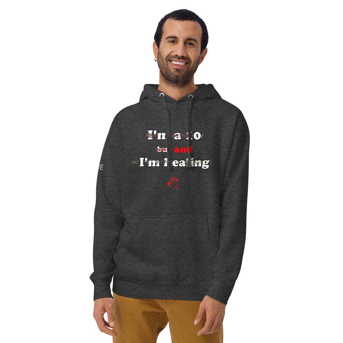 I'm a 10 and I'm Healing: Unisex Hoodie