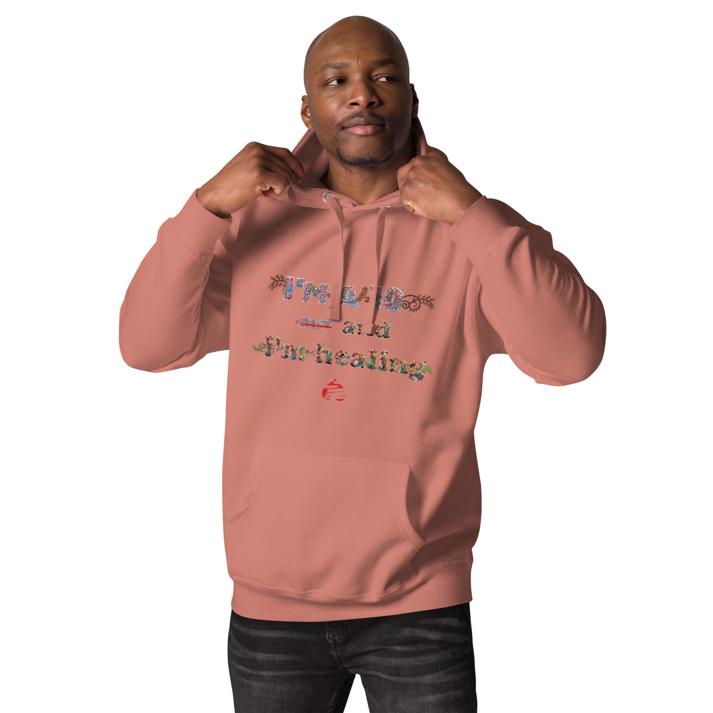 I'm a 10 and I'm Healing: Unisex Hoodie - Flower Font