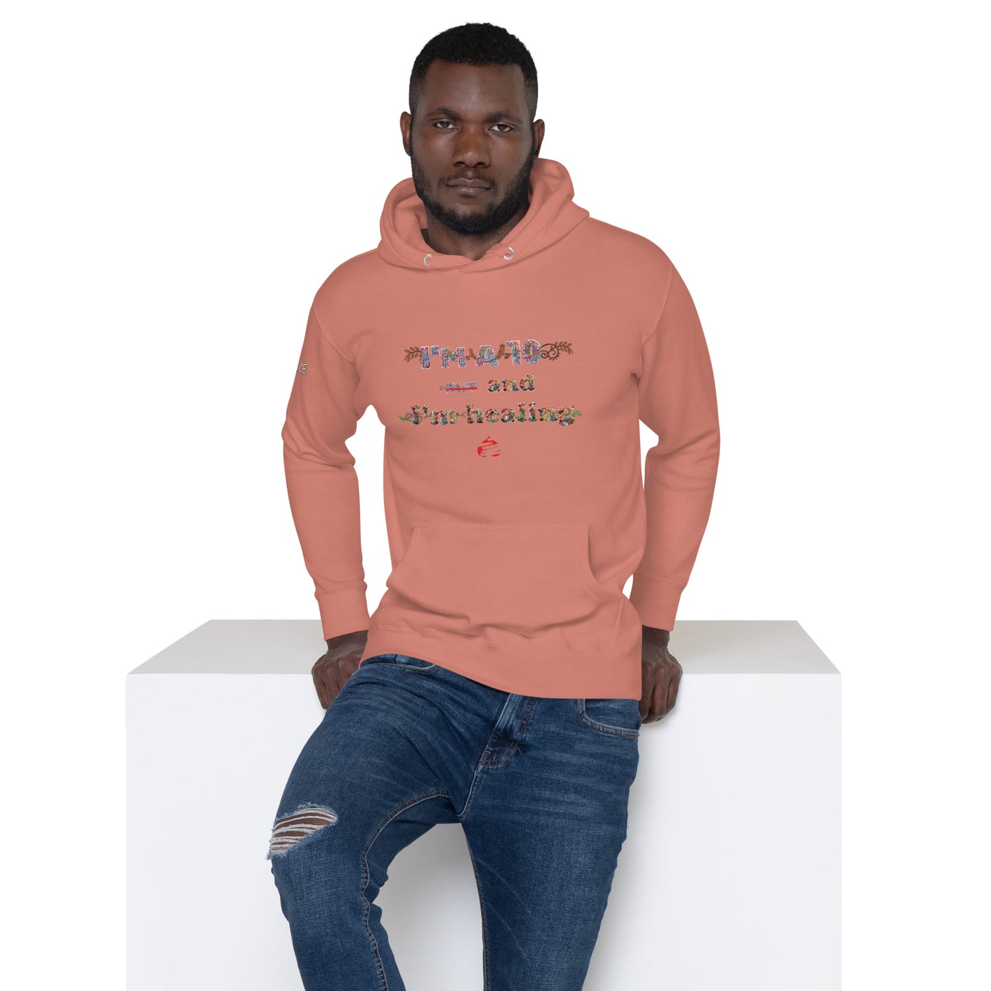 I'm a 10 and I'm Healing: Unisex Hoodie - Flower Font