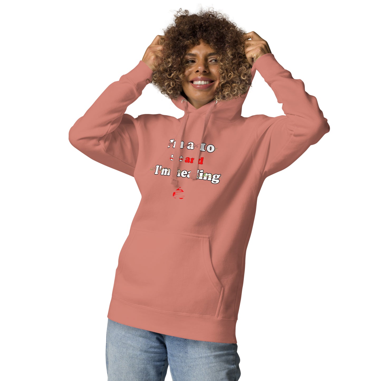 I'm a 10 and I'm Healing: Unisex Hoodie