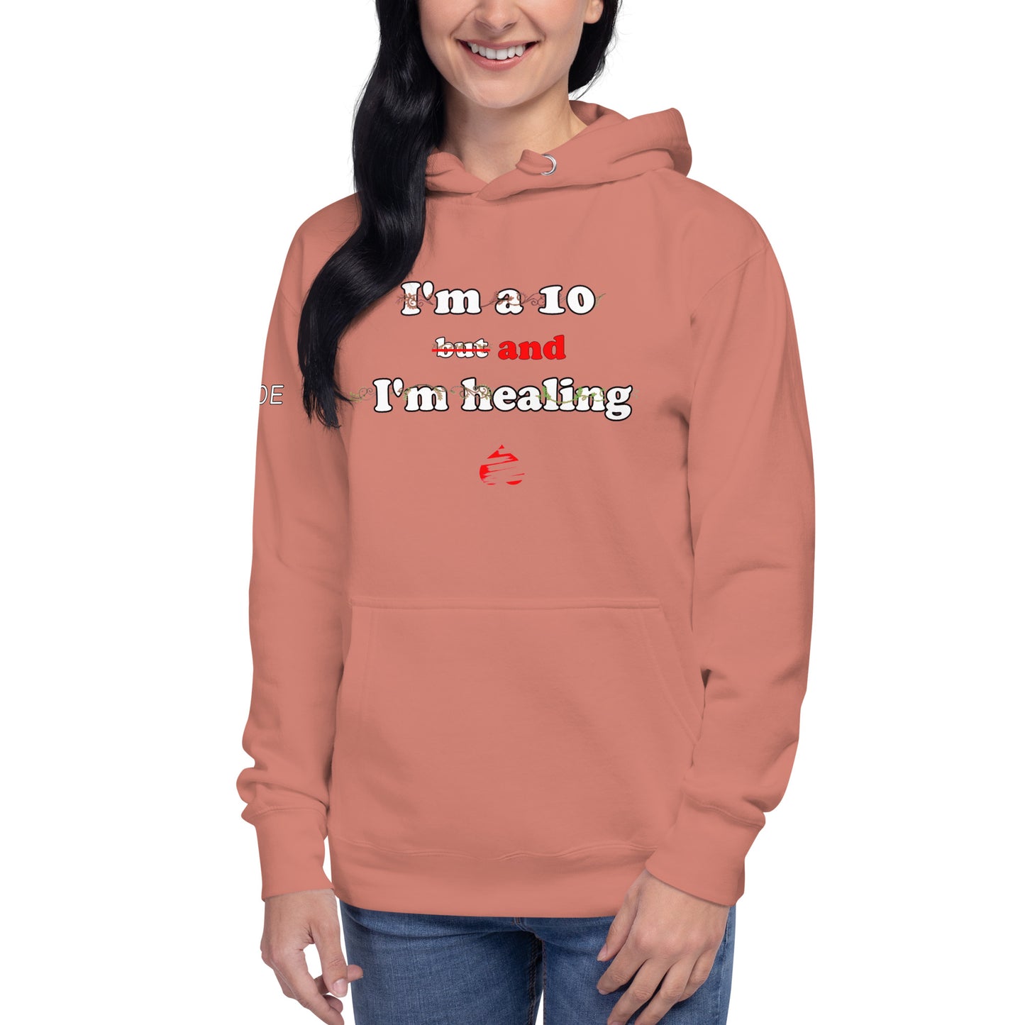 I'm a 10 and I'm Healing: Unisex Hoodie