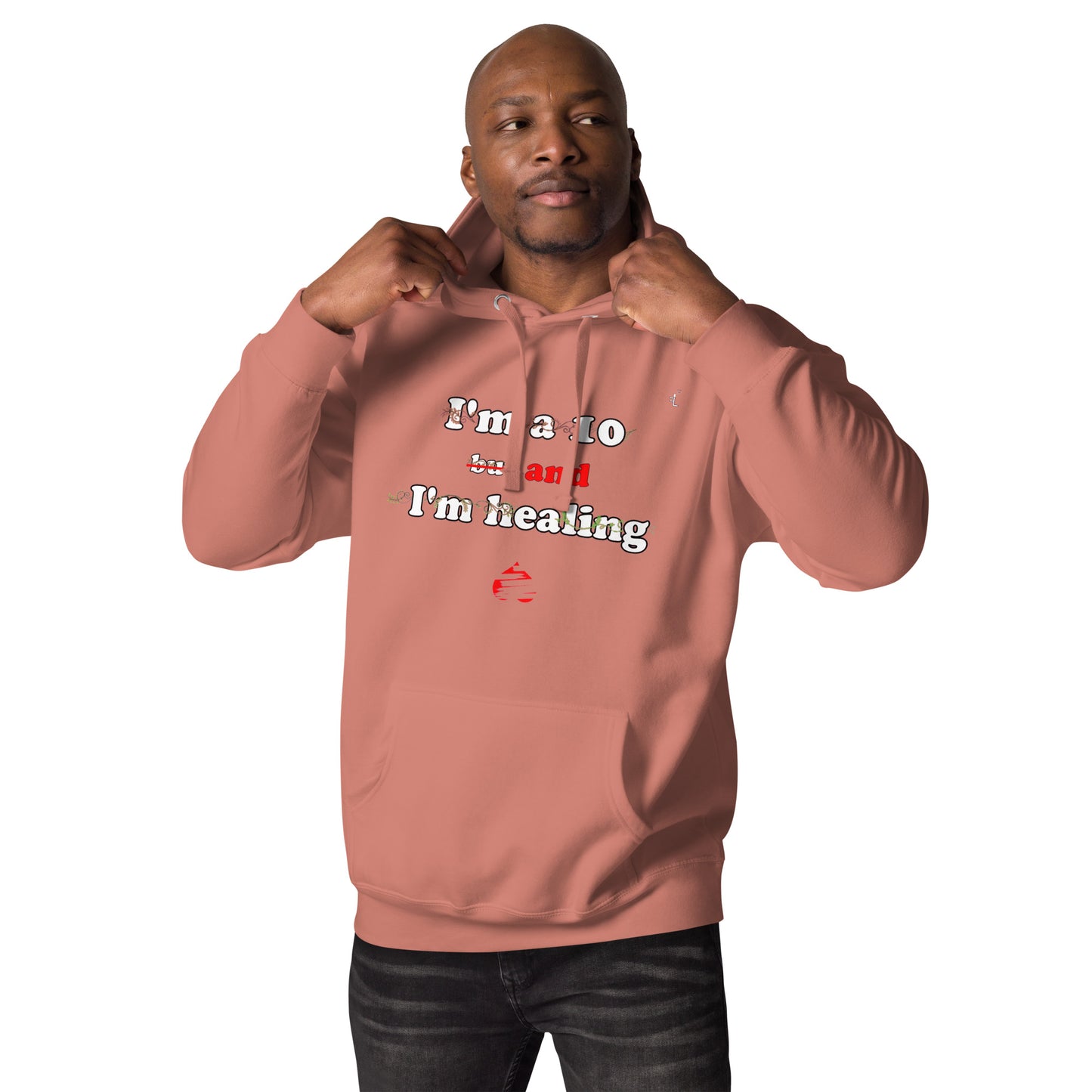 I'm a 10 and I'm Healing: Unisex Hoodie