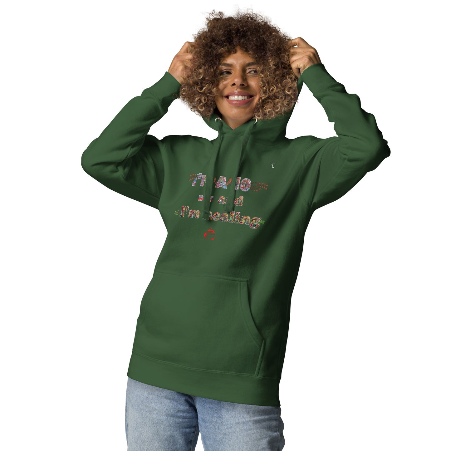 I'm a 10 and I'm Healing: Unisex Hoodie (Flower Font)
