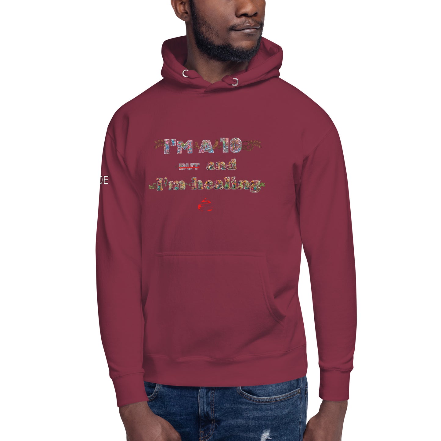 I'm a 10 and I'm Healing: Unisex Hoodie - Flower Font