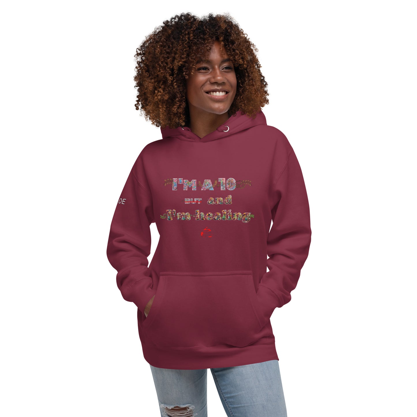 I'm a 10 and I'm Healing: Unisex Hoodie - Flower Font