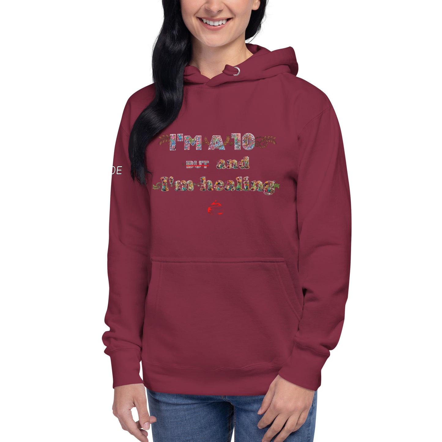 I'm a 10 and I'm Healing: Unisex Hoodie - Flower Font