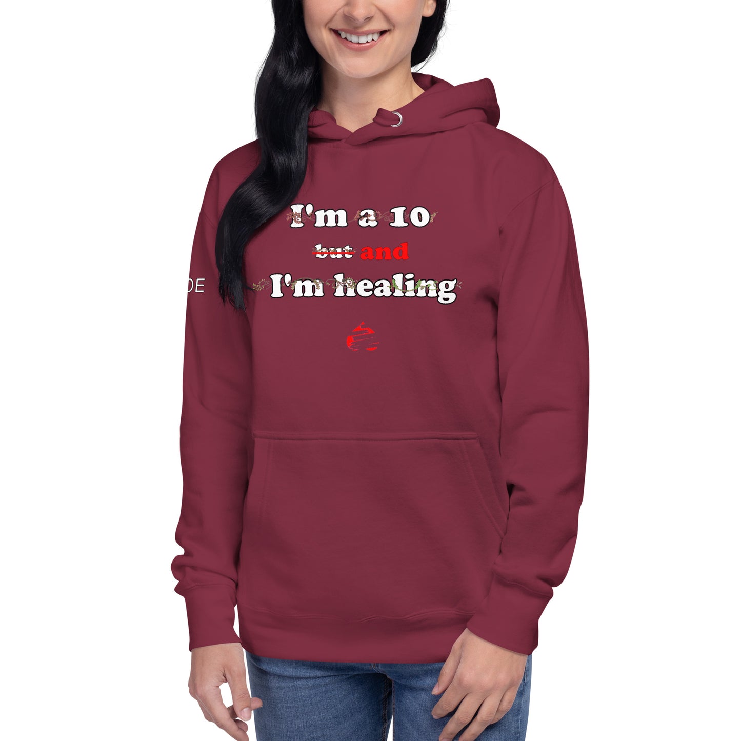 I'm a 10 and I'm Healing: Unisex Hoodie