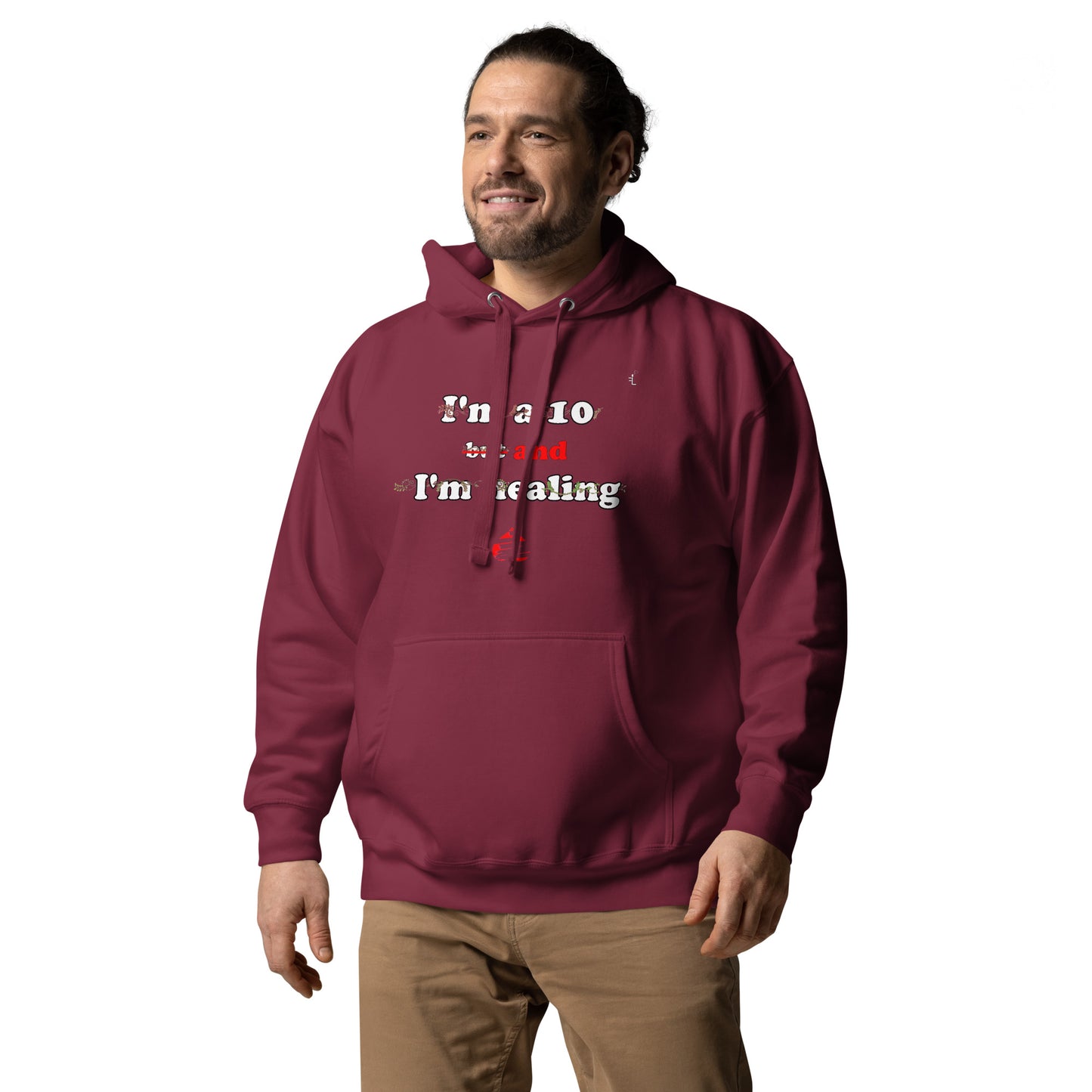 I'm a 10 and I'm Healing: Unisex Hoodie