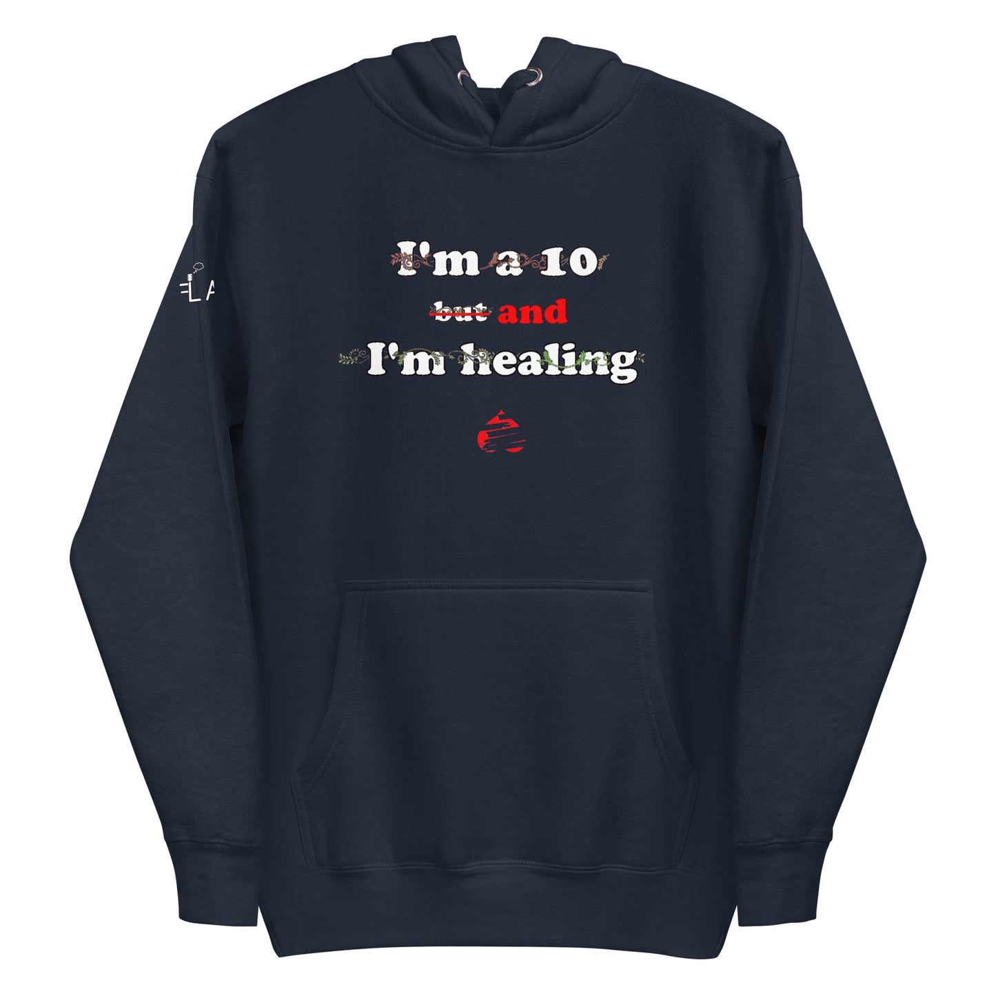 I'm a 10 and I'm Healing: Unisex Hoodie