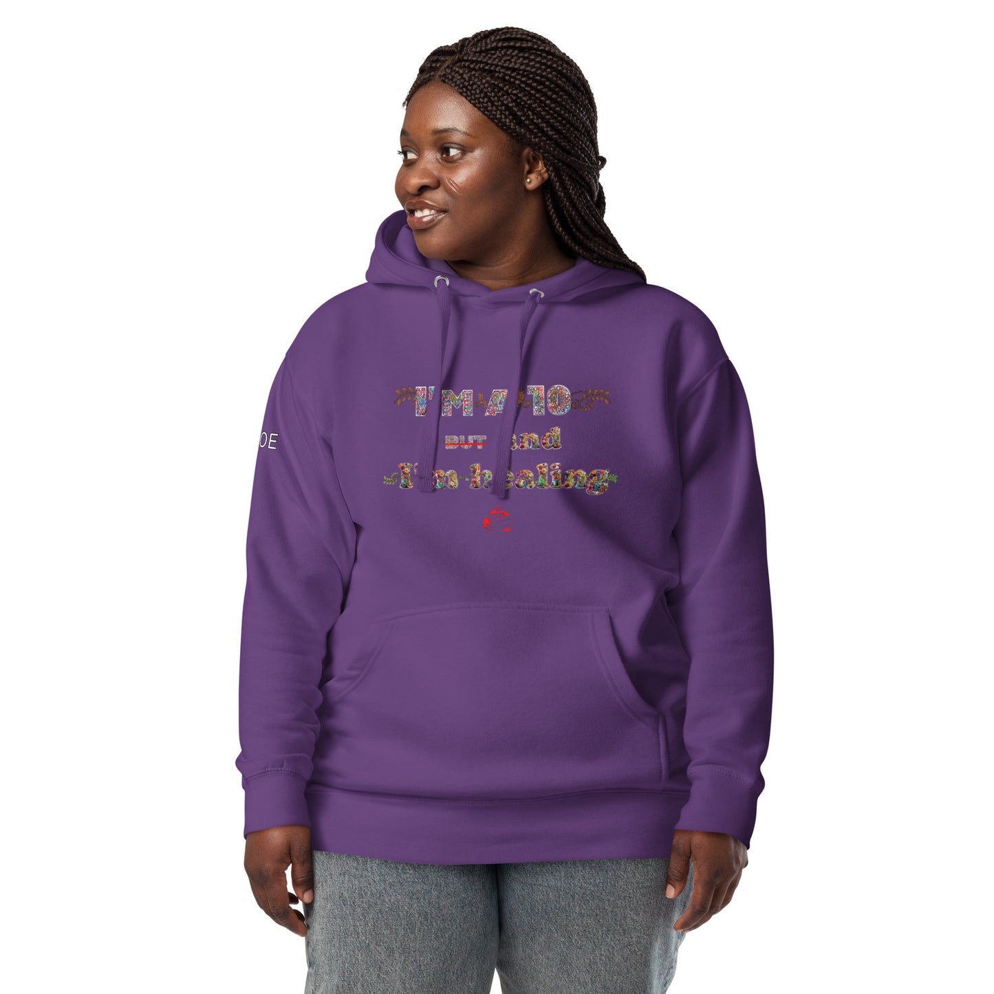 I'm a 10 and I'm Healing: Unisex Hoodie - Flower Font