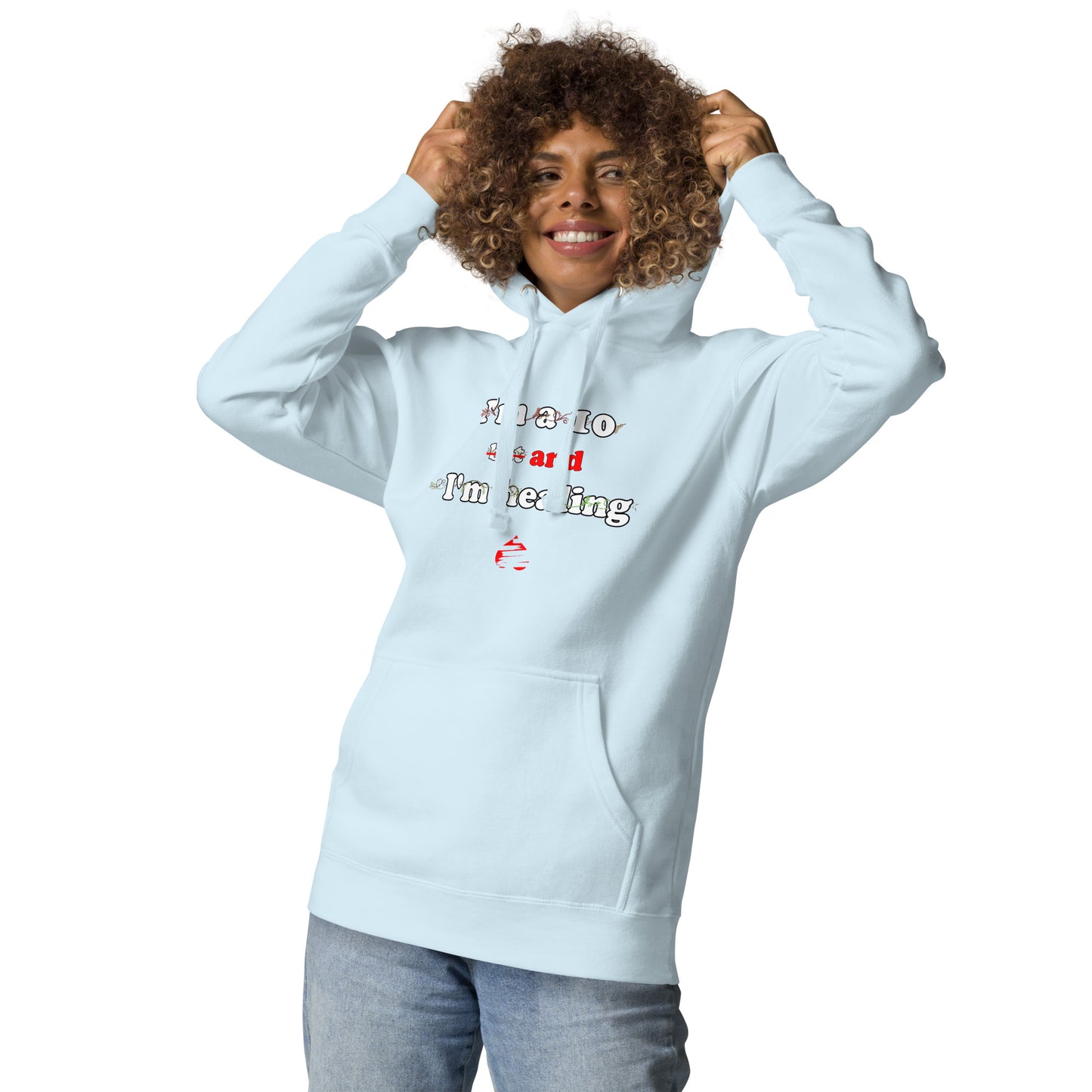 I'm a 10 and I'm Healing: Unisex Hoodie