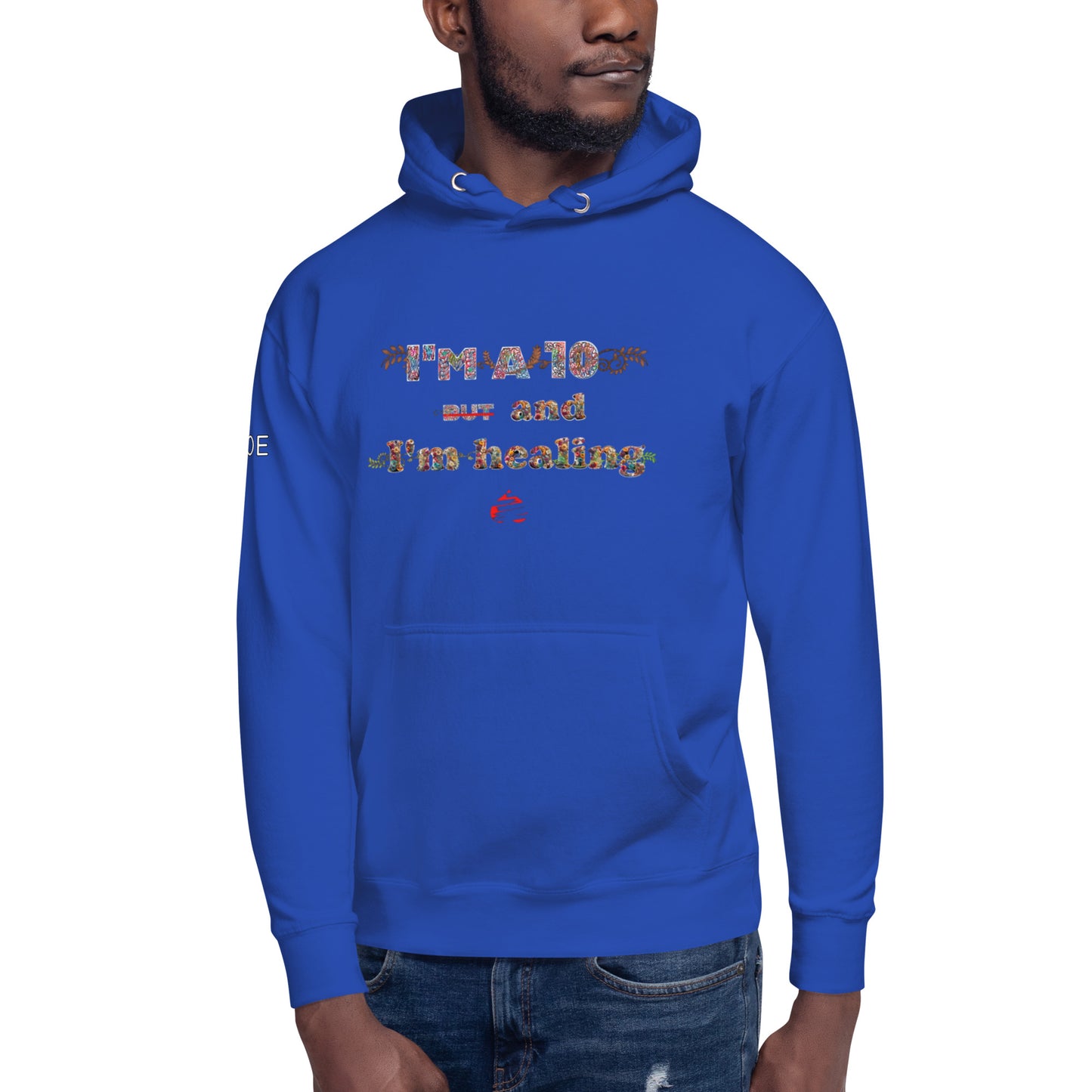 I'm a 10 and I'm Healing: Unisex Hoodie - Flower Font