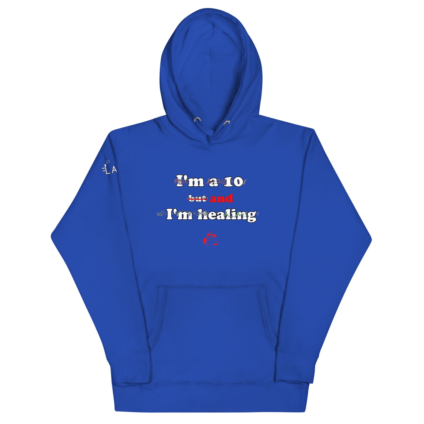 I'm a 10 and I'm Healing: Unisex Hoodie