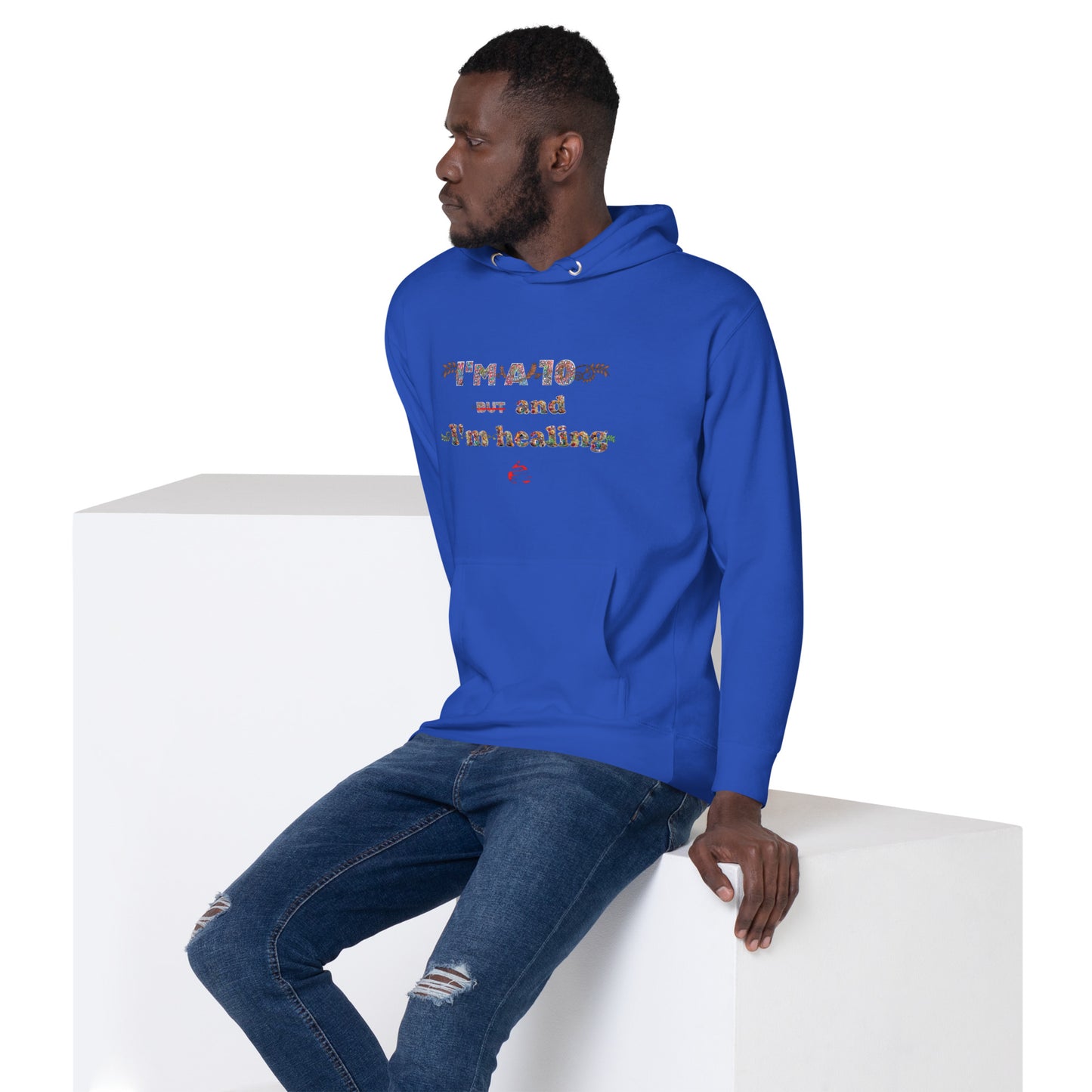 I'm a 10 and I'm Healing: Unisex Hoodie - Flower Font
