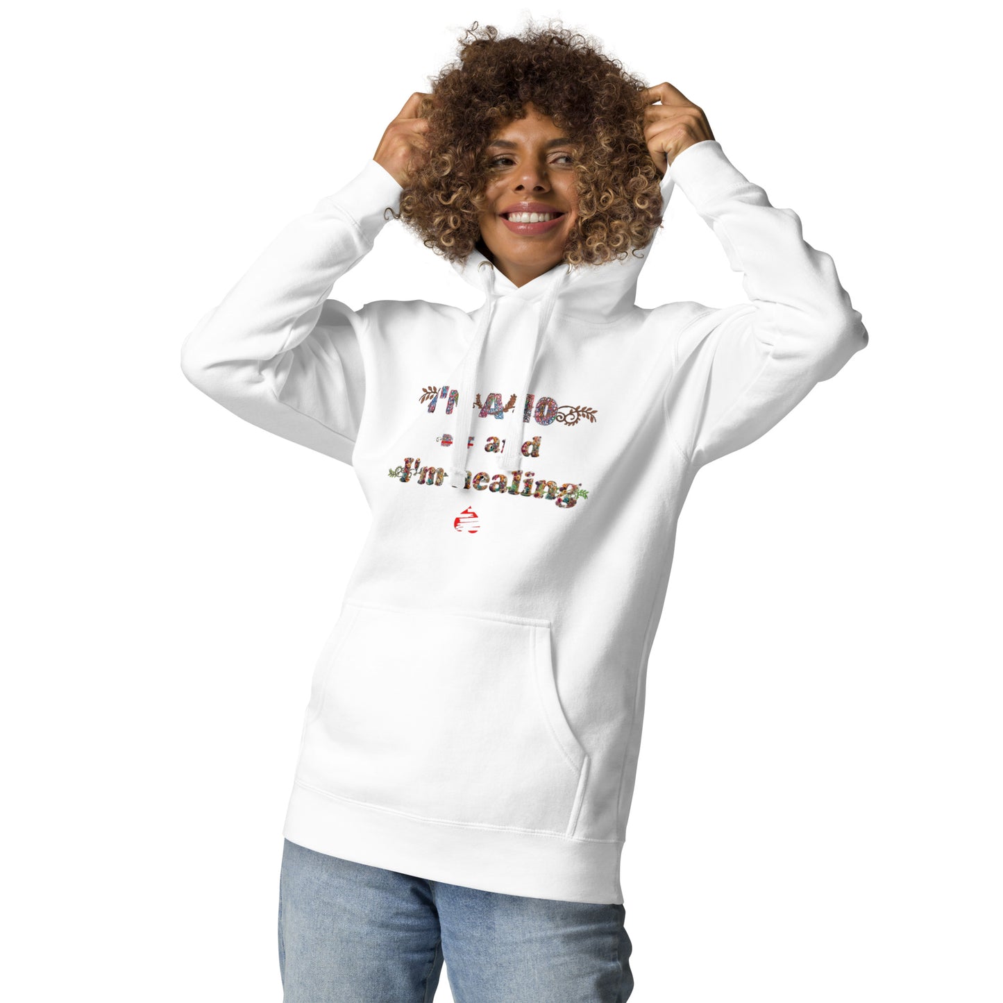 I'm a 10 and I'm Healing: Unisex Hoodie - Flower Font