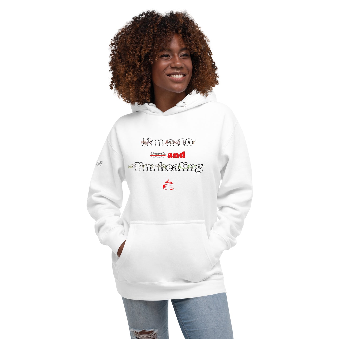 I'm a 10 and I'm Healing: Unisex Hoodie