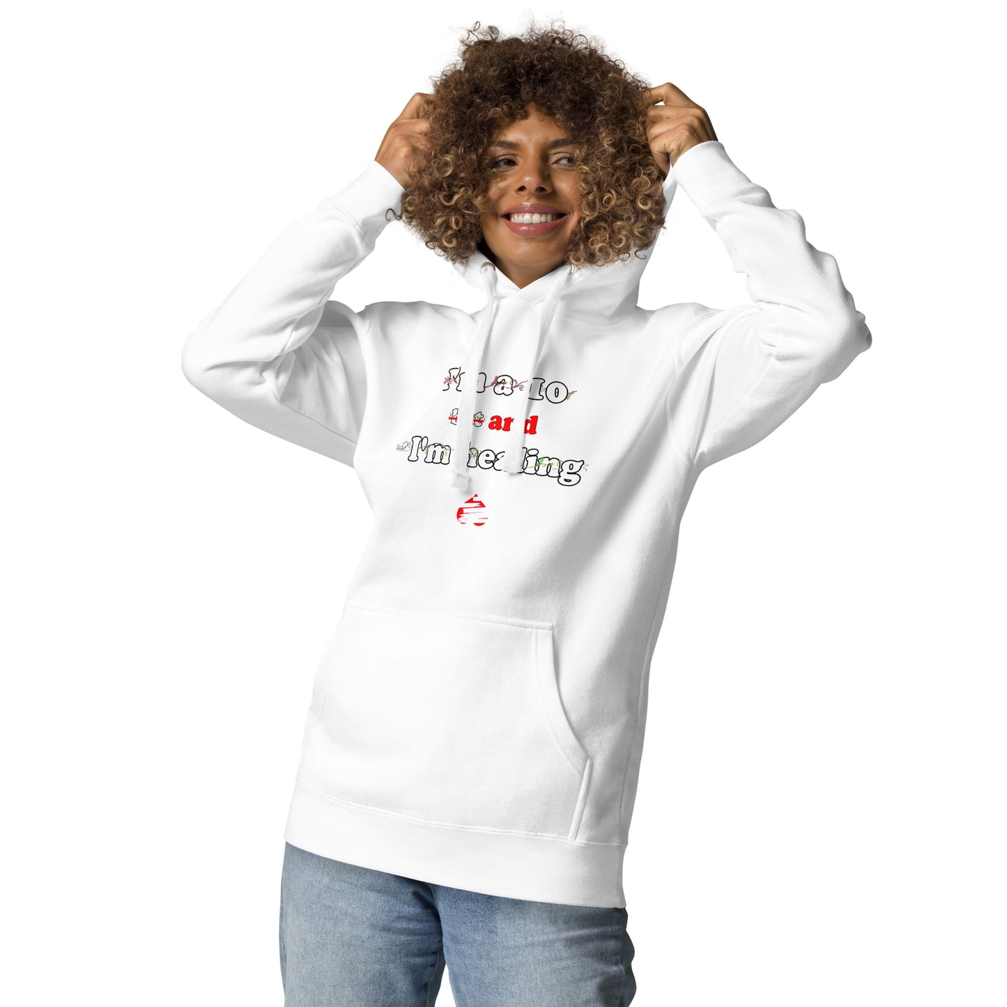 I'm a 10 and I'm Healing: Unisex Hoodie