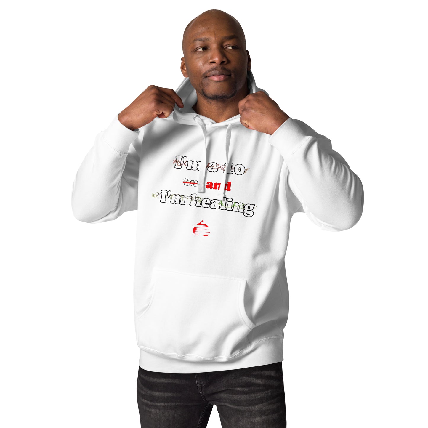 I'm a 10 and I'm Healing: Unisex Hoodie