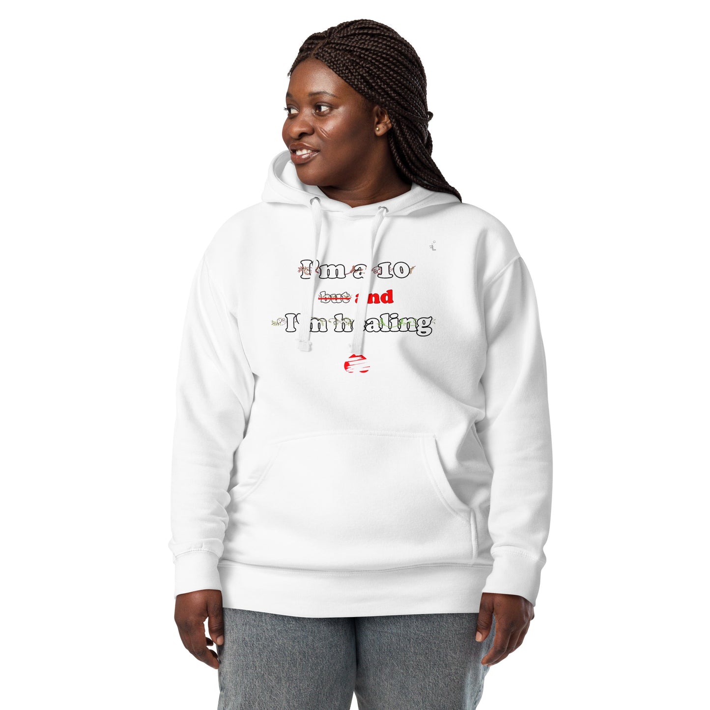I'm a 10 and I'm Healing: Unisex Hoodie