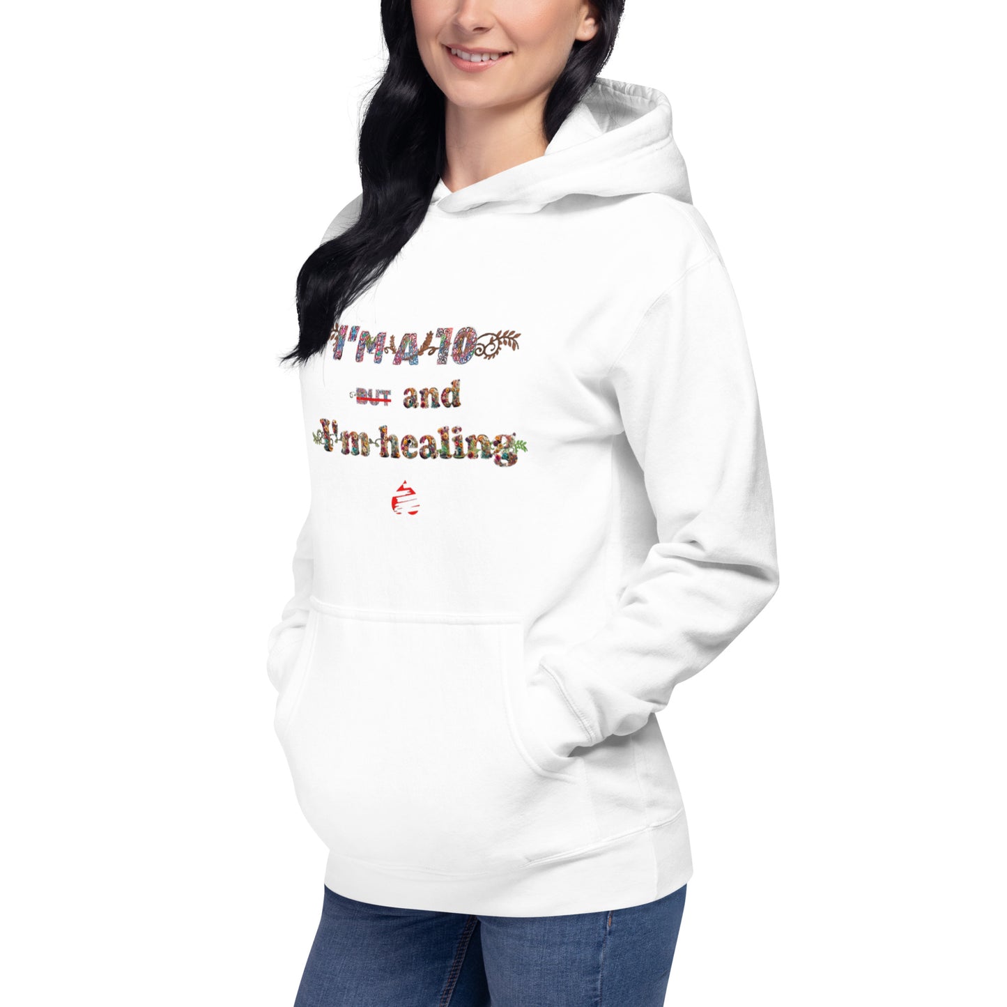 I'm a 10 and I'm Healing: Unisex Hoodie - Flower Font