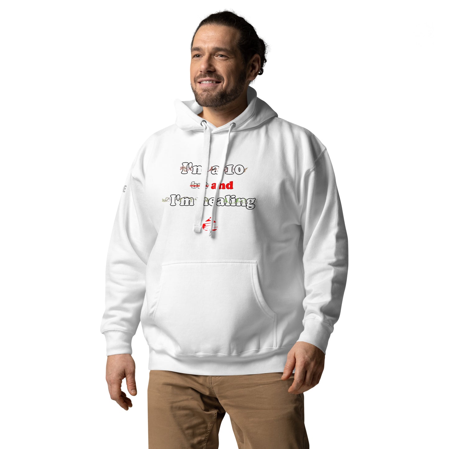 I'm a 10 and I'm Healing: Unisex Hoodie