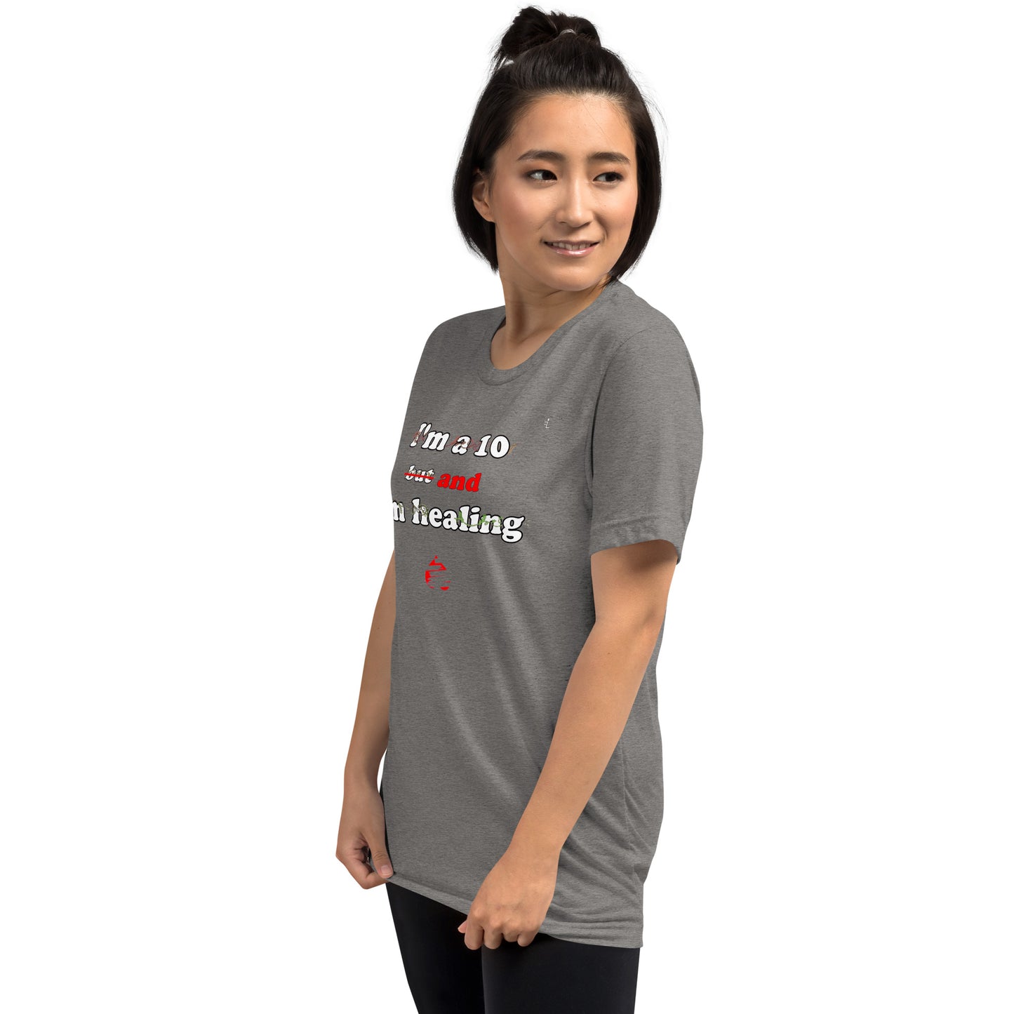 I'm a 10 and I'm Healing: Short sleeve Tri-blend t-shirt