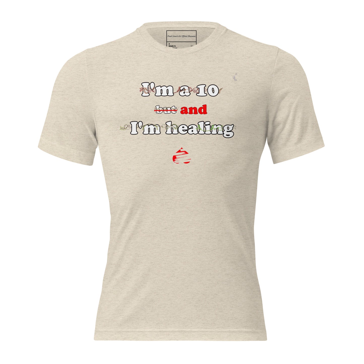 I'm a 10 and I'm Healing: Short sleeve Tri-blend t-shirt
