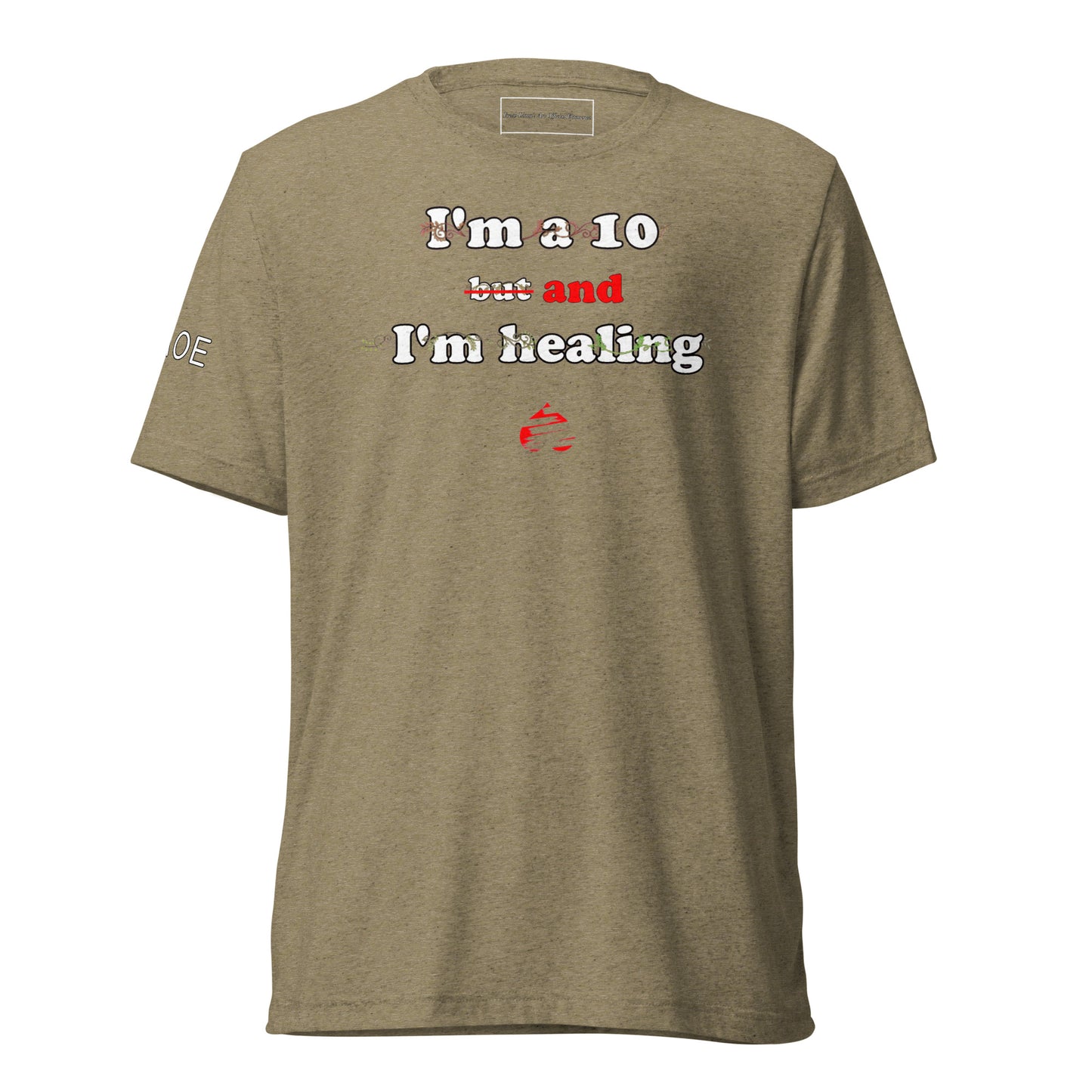 I'm a 10 and I'm Healing: Short sleeve Triblend t-shirt